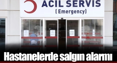 Hastanelerde salgın alarmı