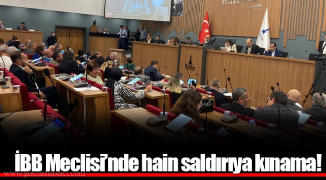 İBB Meclisi'nde hain saldırıya kınama!