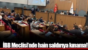 İBB Meclisi'nde hain saldırıya kınama!