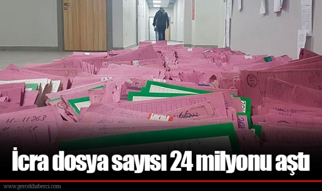 İcra dosya sayısı 24 milyonu aştı
