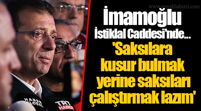 İmamoğlu İstiklal Caddesi'nde...  'Saksılara kusur bulmak yerine saksıları çalıştırmak lazım'