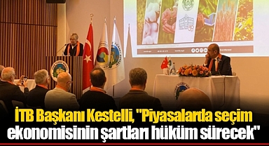 İTB Başkanı Kestelli,