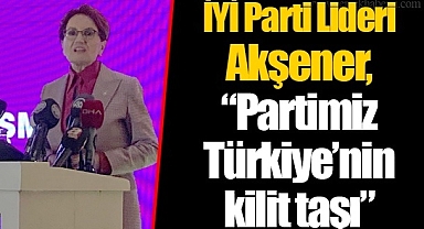 İYİ Parti Lideri Akşener,