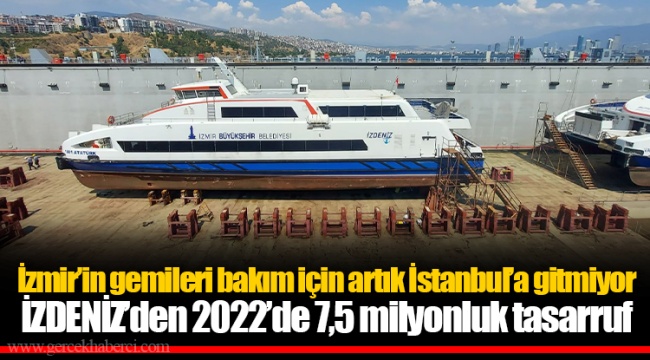İZDENİZ’den 2022’de 7,5 milyonluk tasarruf