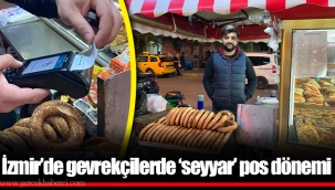 İzmir’de gevrekçilerde ‘seyyar’ pos dönemi