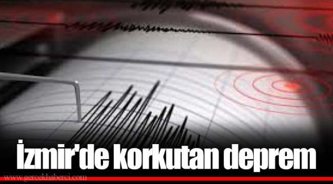İzmir'de korkutan deprem!