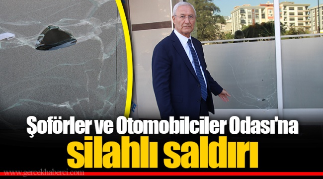 İzmir'de Şoförler ve Otomobilciler Odası'na silahlı saldırı