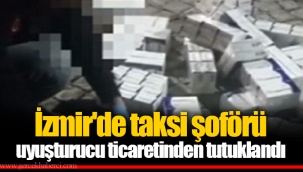 İzmir'de taksi şoförü uyuşturucu ticaretinden tutuklandı