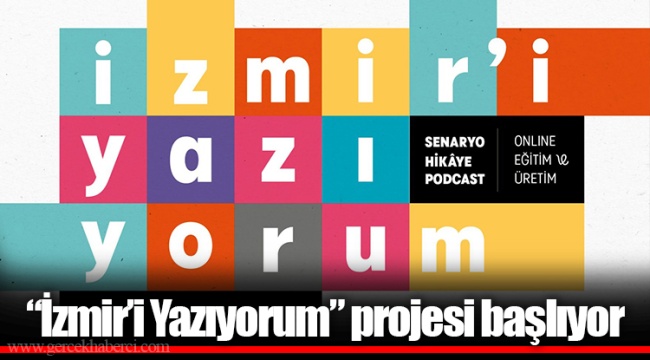 “İzmir’i Yazıyorum” projesi başlıyor
