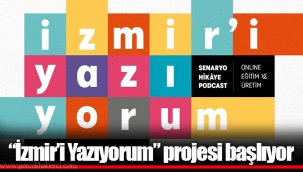 “İzmir’i Yazıyorum” projesi başlıyor