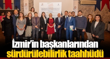 İzmir’in başkanlarından sürdürülebilirlik taahhüdü