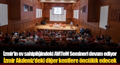 İzmir’in ev sahipliğindeki AViTeM Semineri devam ediyor