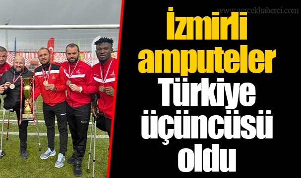 İzmirli amputeler Türkiye üçüncüsü oldu