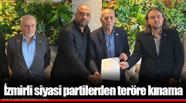 İzmirli siyasi partilerden teröre kınama