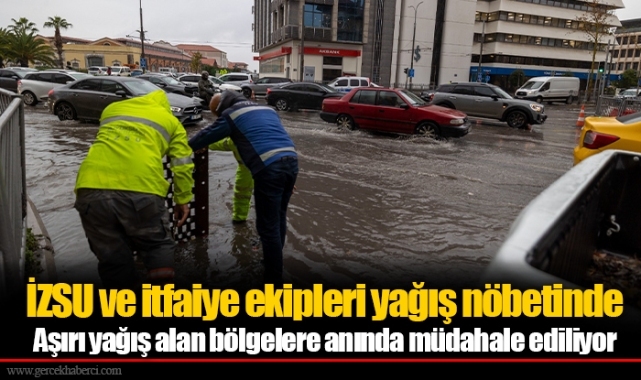 İZSU ve itfaiye ekipleri yağış nöbetinde