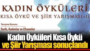 Kadın Öyküleri Kısa Öykü ve Şiir Yarışması sonuçlandı