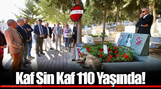 Kaf Sin Kaf 110 Yaşında!