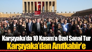 Karşıyaka’da 10 Kasım’a Özel Sanal Tur