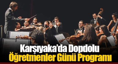 Karşıyaka’da Dopdolu Öğretmenler Günü Programı