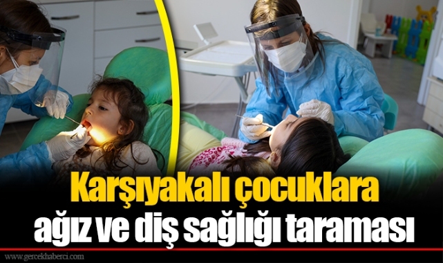 Karşıyakalı çocuklara ağız ve diş sağlığı taraması