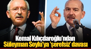 Kemal Kılıçdaroğlu'ndan Süleyman Soylu'ya 'şerefsiz' davası