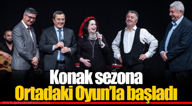 Konak sezona Ortadaki Oyun’la başladı