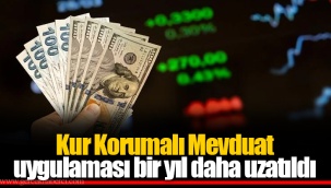 Kur Korumalı Mevduat uygulaması bir yıl daha uzatıldı
