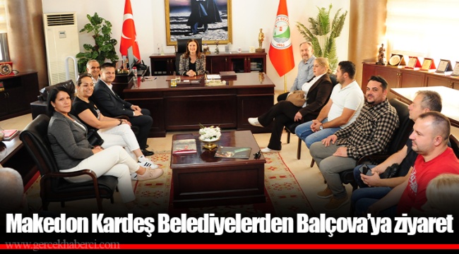 Makedon Kardeş Belediyelerden Balçova’ya ziyaret