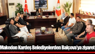 Makedon Kardeş Belediyelerden Balçova’ya ziyaret