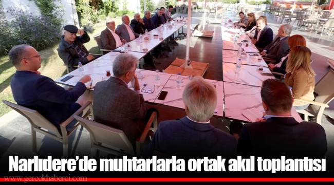 Narlıdere’de muhtarlarla ortak akıl toplantısı