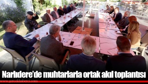 Narlıdere’de muhtarlarla ortak akıl toplantısı
