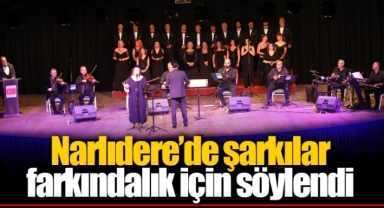 Narlıdere’de şarkılar farkındalık için söylendi