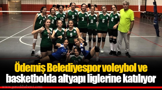 Ödemiş Belediyespor voleybol ve basketbolda altyapı liglerine katılıyor 