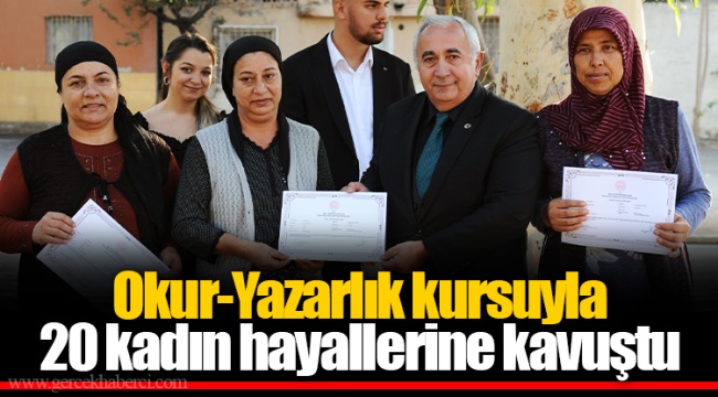 Okur-Yazarlık kursuyla 20 kadın hayallerine kavuştu