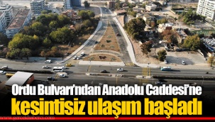 Ordu Bulvarı’ndan Anadolu Caddesi’ne kesintisiz ulaşım başladı