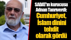 SADAT'ın kurucusu Adnan Tanrıverdi: Cumhuriyet, İslam dinini tehdit olarak gördü