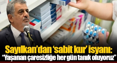 Sayılkan’dan ‘sabit kur’ isyanı: “Yaşanan çaresizliğe her gün tanık oluyoruz”