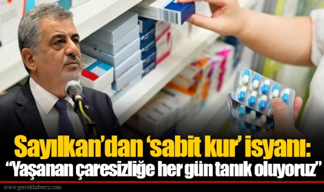 Sayılkan’dan ‘sabit kur’ isyanı: “Yaşanan çaresizliğe her gün tanık oluyoruz”