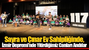 Sayra ve Çınar Ev Sahipliğinde, İzmir Depremi’nde Yitirdiğimiz Canları Andılar