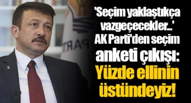'Seçim yaklaştıkça vazgeçecekler...' AK Parti'den seçim anketi çıkışı: Yüzde ellinin üstündeyiz!