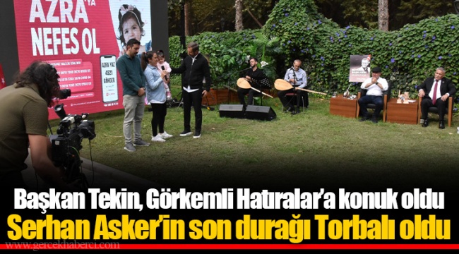 Serhan Asker’in son durağı Torbalı oldu