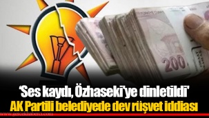'Ses kaydı, Özhaseki'ye dinletildi' AK Partili belediyede dev rüşvet iddiası