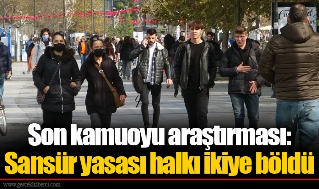 Son kamuoyu araştırması: Sansür yasası halkı ikiye böldü