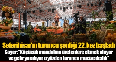 Soyer: “Küçücük mandalina üretenlere ekmek oluyor ve gelir yaratıyor, o yüzden turuncu mucize dedik”