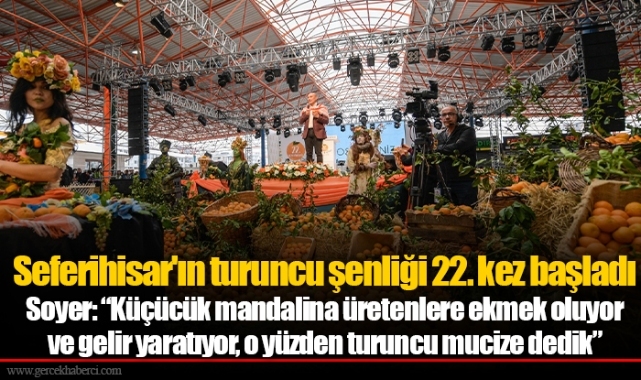 Soyer: “Küçücük mandalina üretenlere ekmek oluyor ve gelir yaratıyor, o yüzden turuncu mucize dedik”