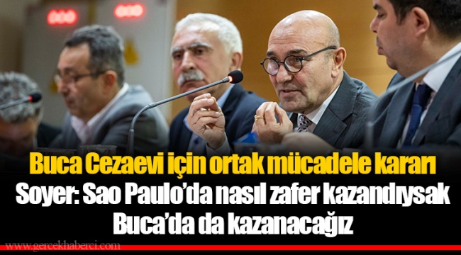 Soyer: Sao Paulo’da nasıl zafer kazandıysak Buca’da da kazanacağız