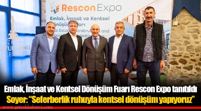 Soyer: “Seferberlik ruhuyla kentsel dönüşüm yapıyoruz”