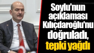 Soylu'nun açıklaması Kılıçdaroğlu'nu doğruladı, tepki yağdı