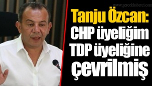 Tanju Özcan: CHP üyeliğim TDP üyeliğine çevrilmiş