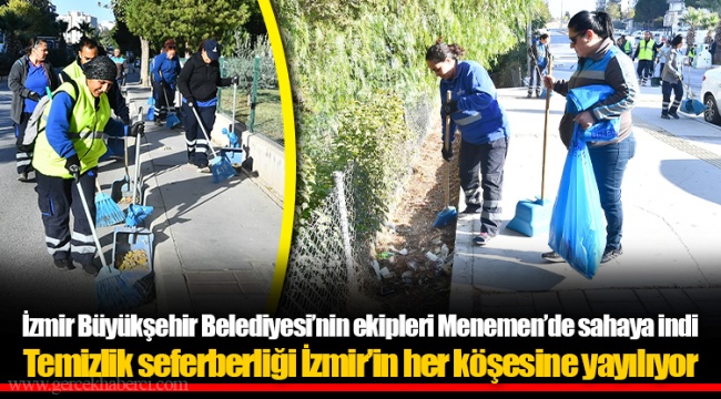 Temizlik seferberliği İzmir’in her köşesine yayılıyor